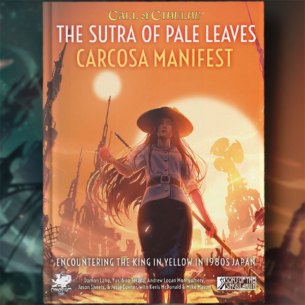Call of Cthulhu 7e Sutra of Pale Leaves Carcosa Manifest - Chaosium, Inc. - 1